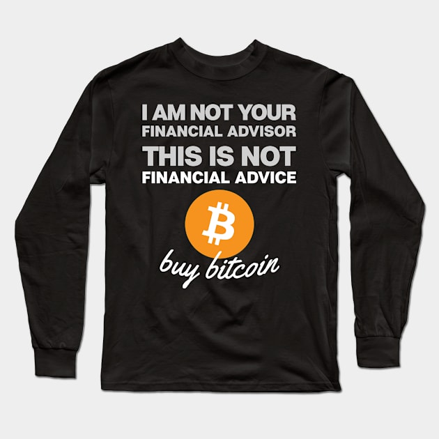 Bitcoin Not Financial Advice (dark colors) Long Sleeve T-Shirt by JoelS